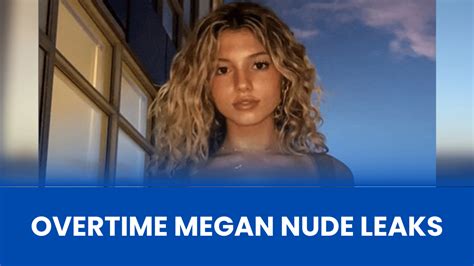 overtime megan leaks nsfw|Overtime Megan Leaks: Privacy Breach & Public。